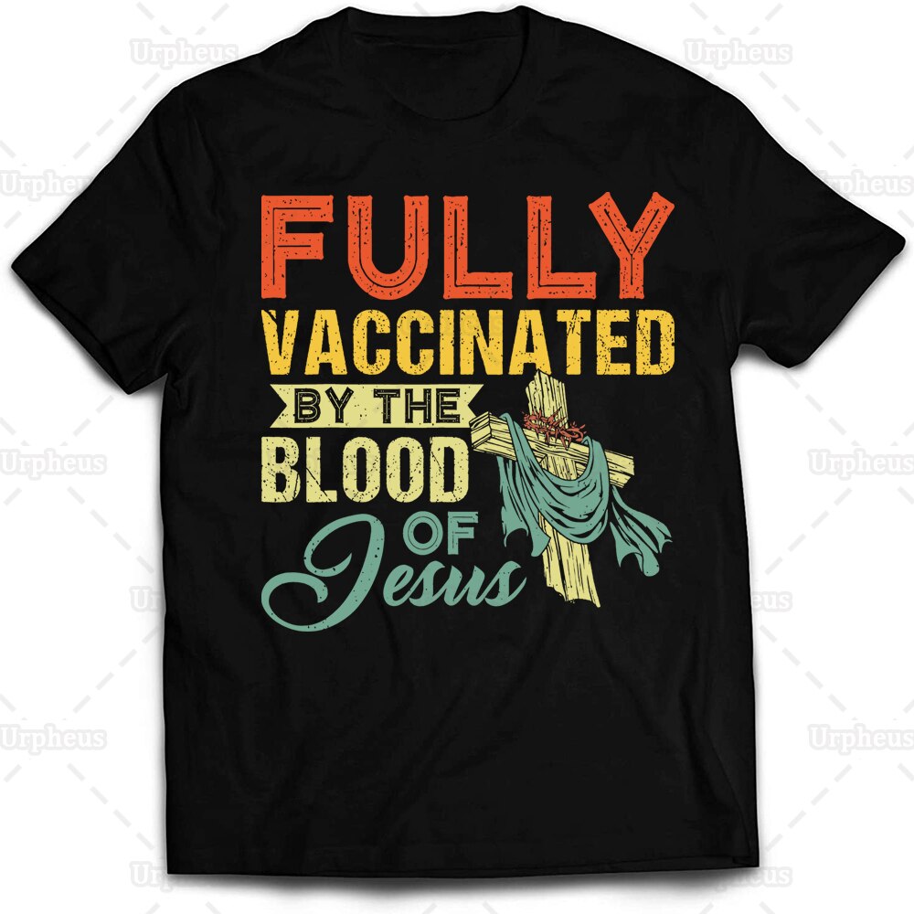 Fully Vaccinated By The Blood of Jesus Funny TSHIRT