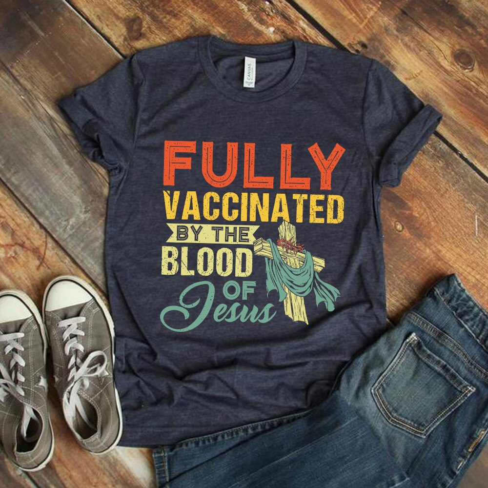 Fully Vaccinated By The Blood of Jesus Funny TSHIRT