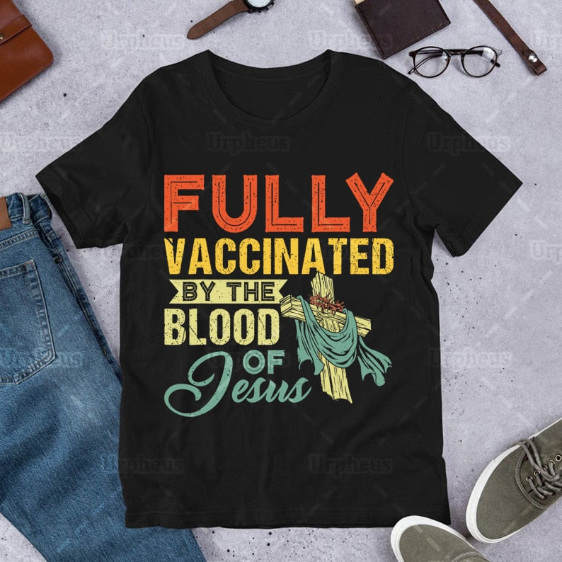Fully Vaccinated By The Blood of Jesus Funny TSHIRT