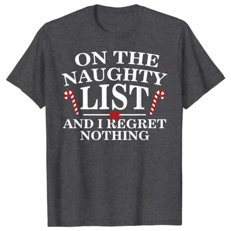 On The Naughty List and I Regret Nothing Christmas Pajama T-shirt