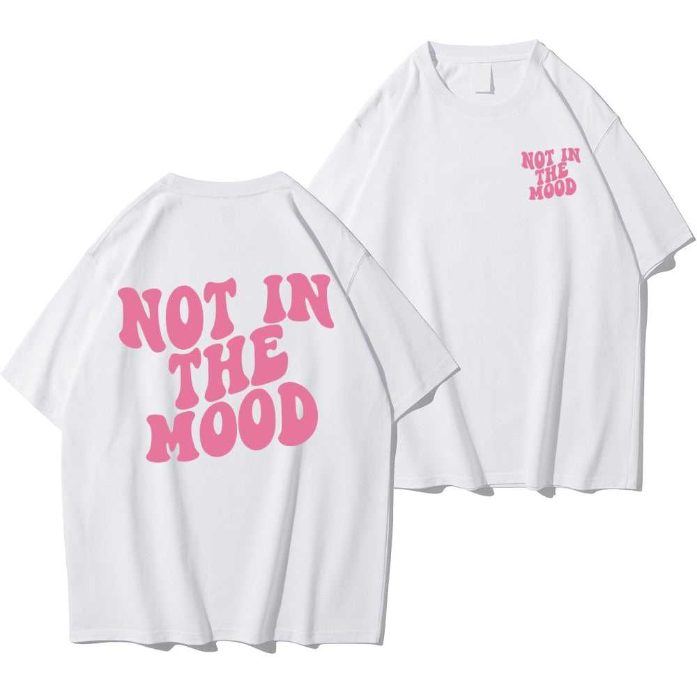 Not In The Mood Pink Letter Print T-Shirts