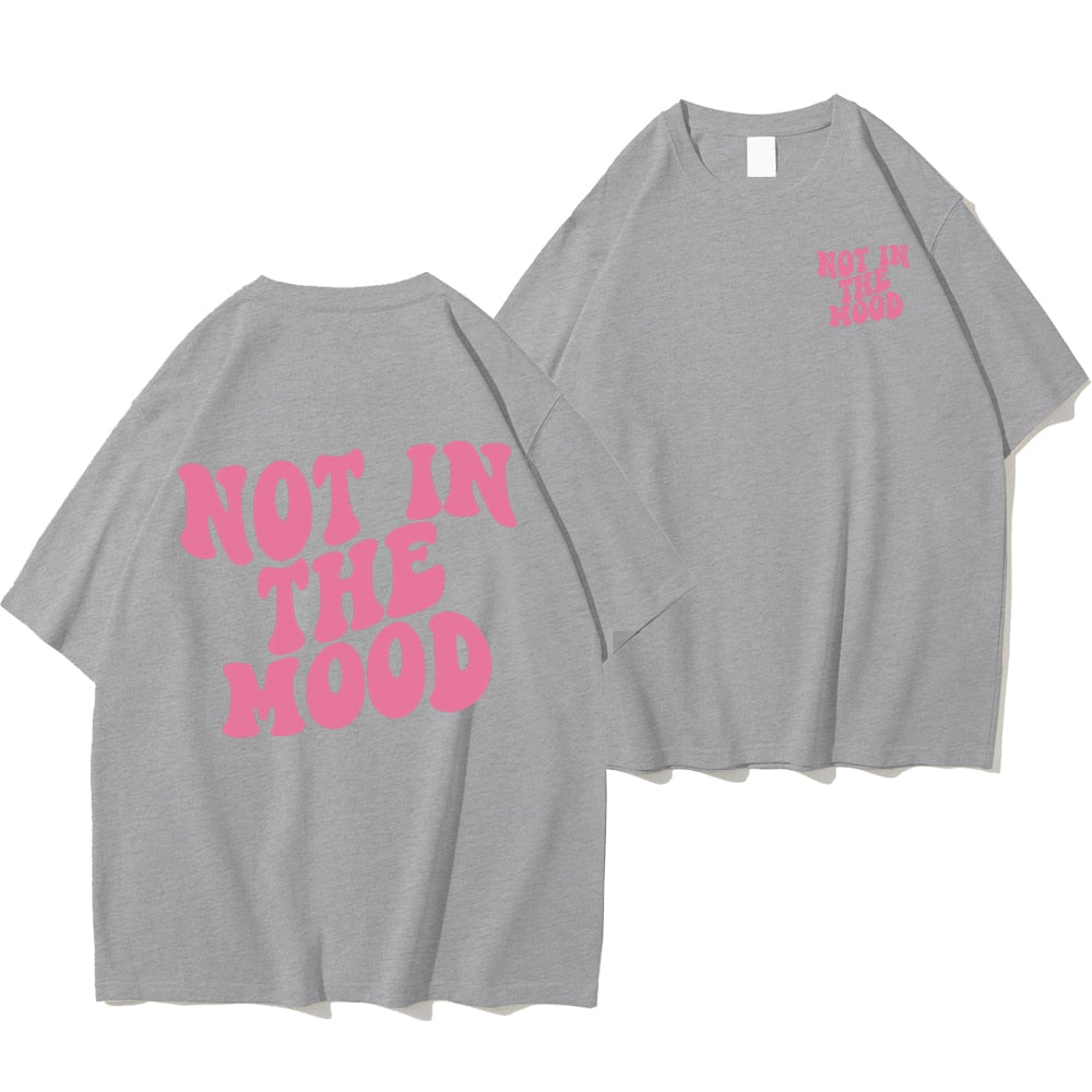 Not In The Mood Pink Letter Print T-Shirts